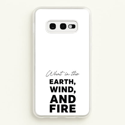 What In The Earth, Wind And Fire  - Abbott Elementary Phone Case for Galaxy S10e