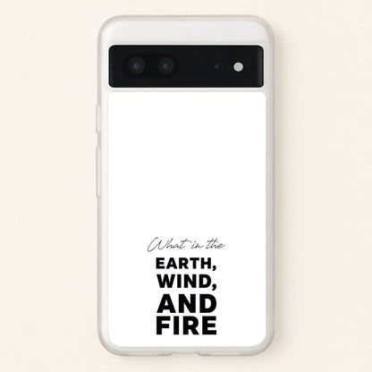 What In The Earth, Wind And Fire  - Abbott Elementary Phone Case for Google Pixel 7