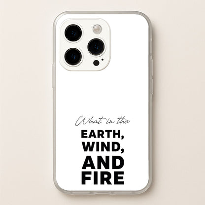 What In The Earth, Wind And Fire  - Abbott Elementary Phone Case for iPhone 15 Pro Max
