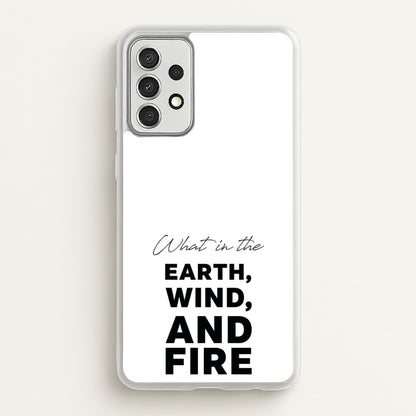 What In The Earth, Wind And Fire  - Abbott Elementary Phone Case for Galaxy A52 / A52s