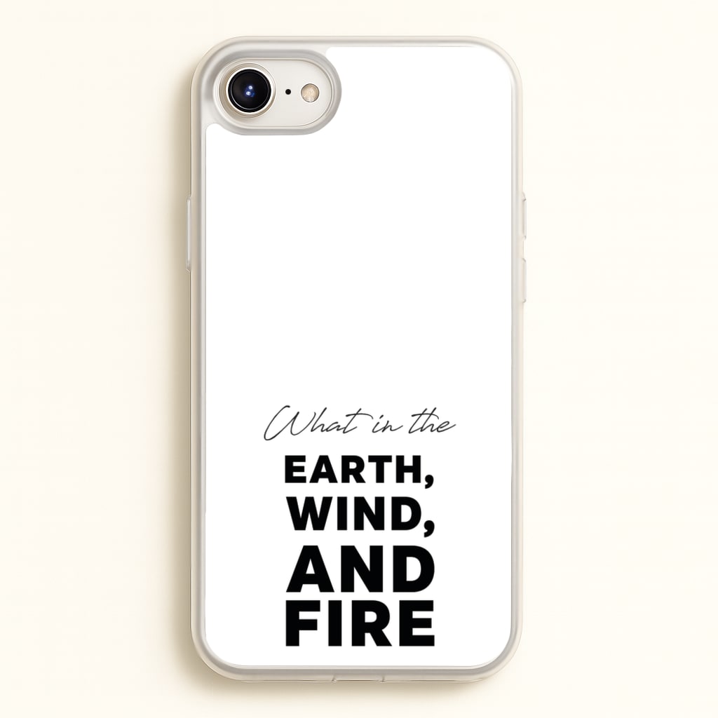 What In The Earth, Wind And Fire  - Abbott Elementary Phone Case for iPhone 6 / 7 / 8 / SE