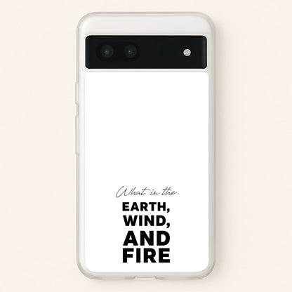 What In The Earth, Wind And Fire  - Abbott Elementary Phone Case for Google Pixel 7a