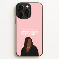 Every Day?! That's Wild  - Abbott Elementary Phone Case for iPhone 16 Pro Max
