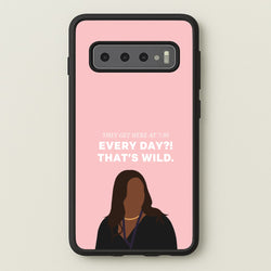 Every Day?! That's Wild  - Abbott Elementary Phone Case for Galaxy S10 Plus
