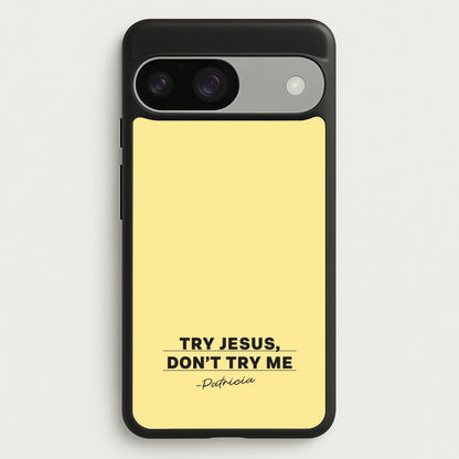 Try Jesus, Don't Try Me  - Abbott Elementary Phone Case for Google Pixel 9 / 9 Pro