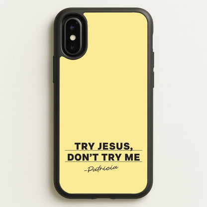 Try Jesus, Don't Try Me  - Abbott Elementary Phone Case for iPhone X / XS