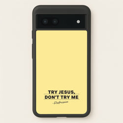 Try Jesus, Don't Try Me  - Abbott Elementary Phone Case for Google Pixel 7a