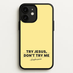 Try Jesus, Don't Try Me  - Abbott Elementary Phone Case for iPhone 11