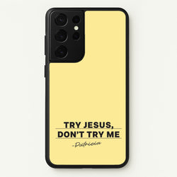 Try Jesus, Don't Try Me  - Abbott Elementary Phone Case for Galaxy S21 Ultra