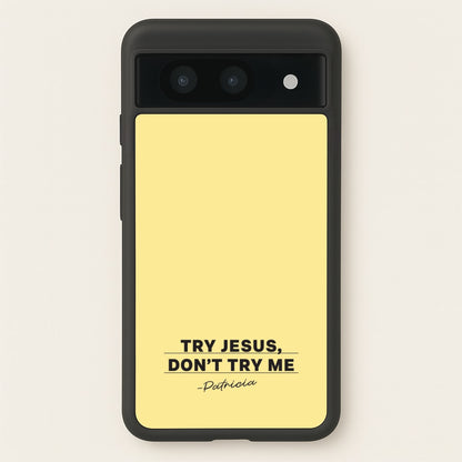 Try Jesus, Don't Try Me  - Abbott Elementary Phone Case for Google Pixel 8a