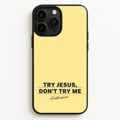 Try Jesus, Don't Try Me  - Abbott Elementary Phone Case for iPhone 11 Pro Max