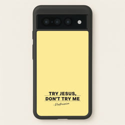 Try Jesus, Don't Try Me  - Abbott Elementary Phone Case for Google Pixel 7 Pro