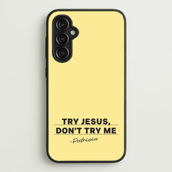 Try Jesus, Don't Try Me  - Abbott Elementary Phone Case for Galaxy A14