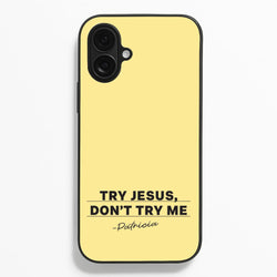 Try Jesus, Don't Try Me  - Abbott Elementary Phone Case for iPhone 16 Plus