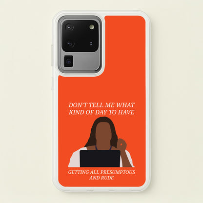 Don't Tell Me What Kind Of Day To Have  - Abbott Elementary Phone Case for Galaxy S20 Ultra