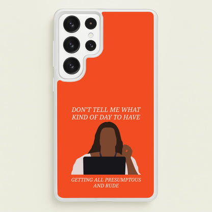 Don't Tell Me What Kind Of Day To Have  - Abbott Elementary Phone Case for Galaxy S22 Ultra