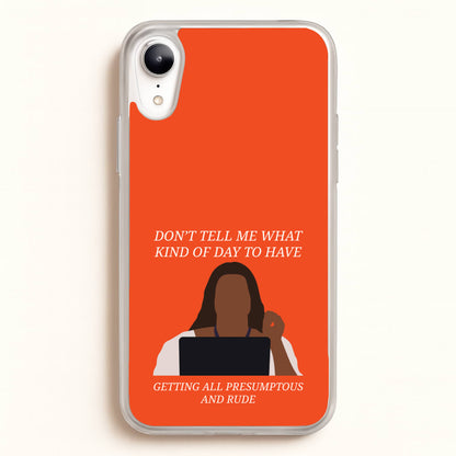 Don't Tell Me What Kind Of Day To Have  - Abbott Elementary Phone Case for iPhone XR