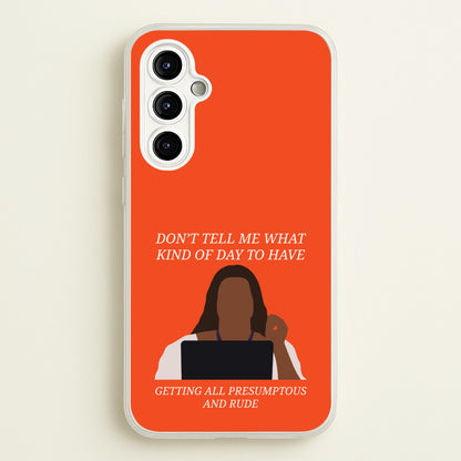 Don't Tell Me What Kind Of Day To Have  - Abbott Elementary Phone Case for Galaxy A54