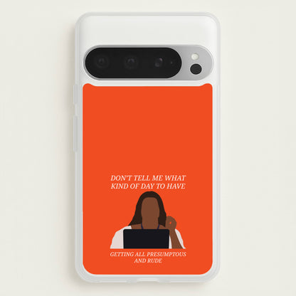 Don't Tell Me What Kind Of Day To Have  - Abbott Elementary Phone Case for Google Pixel 9 Pro XL