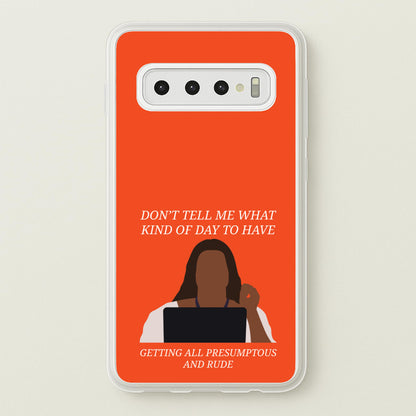 Don't Tell Me What Kind Of Day To Have  - Abbott Elementary Phone Case for Galaxy S10