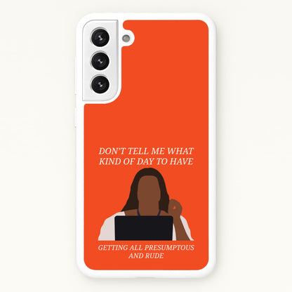 Don't Tell Me What Kind Of Day To Have  - Abbott Elementary Phone Case for Galaxy S22 Plus