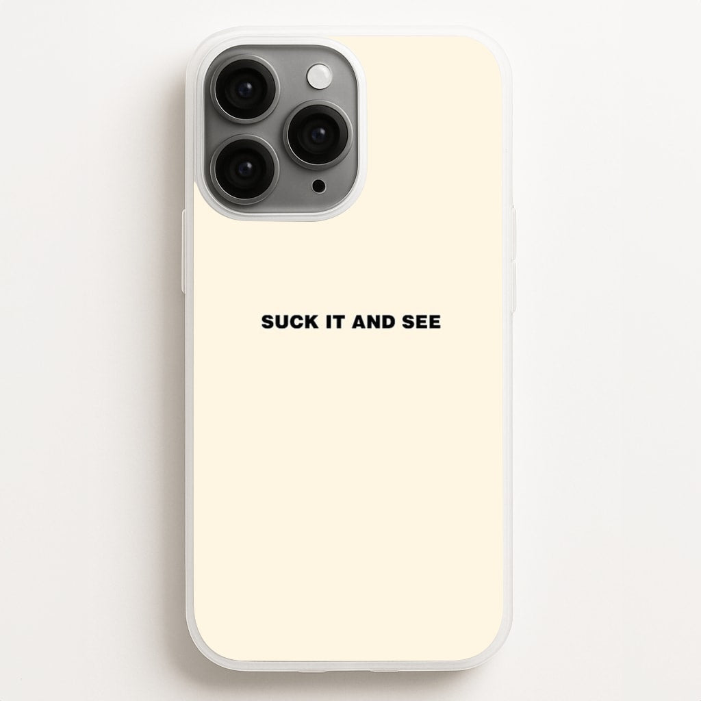Suck It and See Phone Case