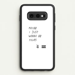Maybe I Just Wanna Be Yours  - Arctic Monkeys Phone Case for Galaxy S10e