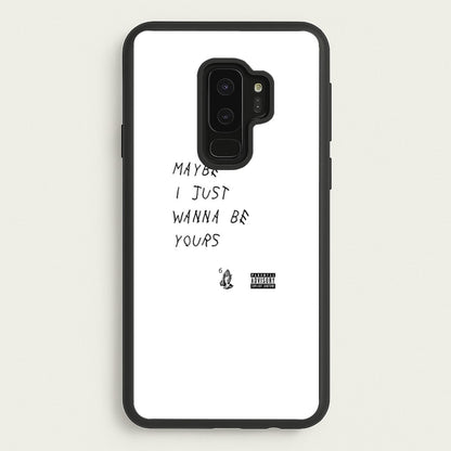 Maybe I Just Wanna Be Yours  - Arctic Monkeys Phone Case for Galaxy S9 Plus