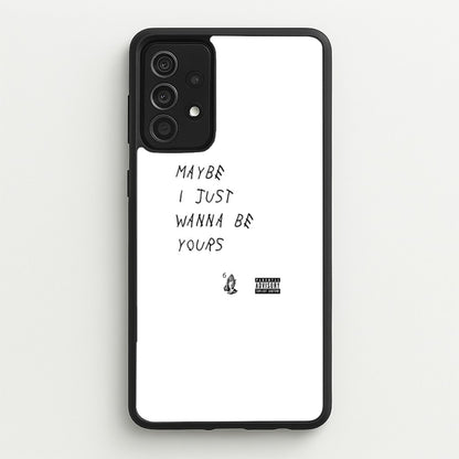 Maybe I Just Wanna Be Yours  - Arctic Monkeys Phone Case for Galaxy A52 / A52s