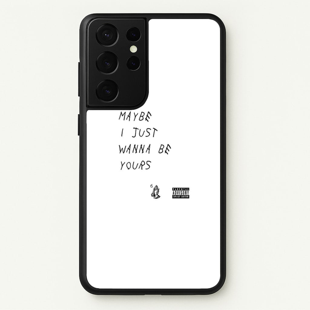 Maybe I Just Wanna Be Yours  - Arctic Monkeys Phone Case for Galaxy S21 Ultra