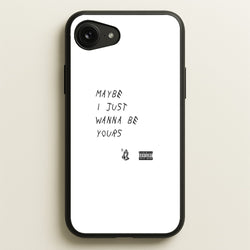 Maybe I Just Wanna Be Yours  - Arctic Monkeys Phone Case for iPhone 16e