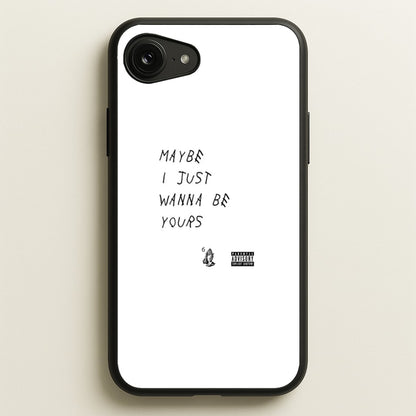 Maybe I Just Wanna Be Yours  - Arctic Monkeys Phone Case for iPhone 16e