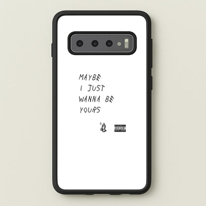 Maybe I Just Wanna Be Yours  - Arctic Monkeys Phone Case for Galaxy S10 Plus