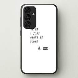 Maybe I Just Wanna Be Yours  - Arctic Monkeys Phone Case for Galaxy A35