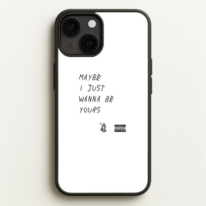 Maybe I Just Wanna Be Yours  - Arctic Monkeys Phone Case for iPhone 13