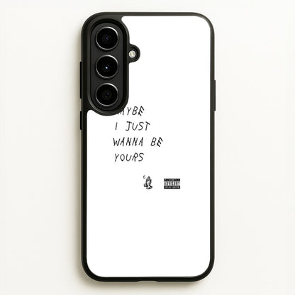 Maybe I Just Wanna Be Yours  - Arctic Monkeys Phone Case for Galaxy A56