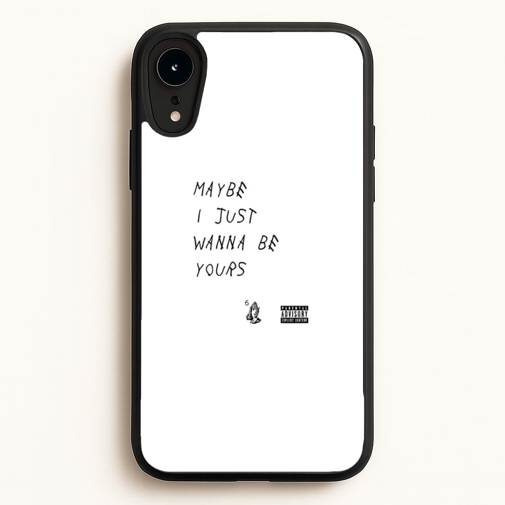 Maybe I Just Wanna Be Yours  - Arctic Monkeys Phone Case for iPhone XR