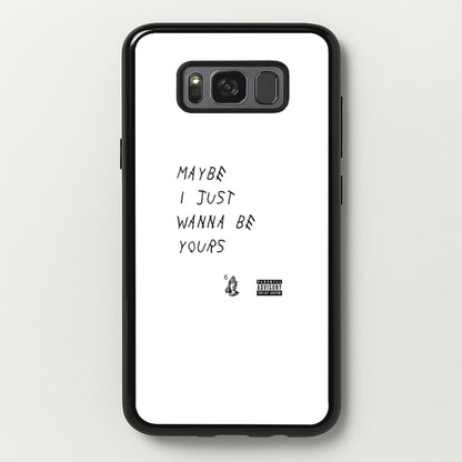 Maybe I Just Wanna Be Yours  - Arctic Monkeys Phone Case for Galaxy S8 Plus