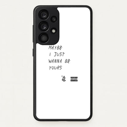 Maybe I Just Wanna Be Yours  - Arctic Monkeys Phone Case for Galaxy A33