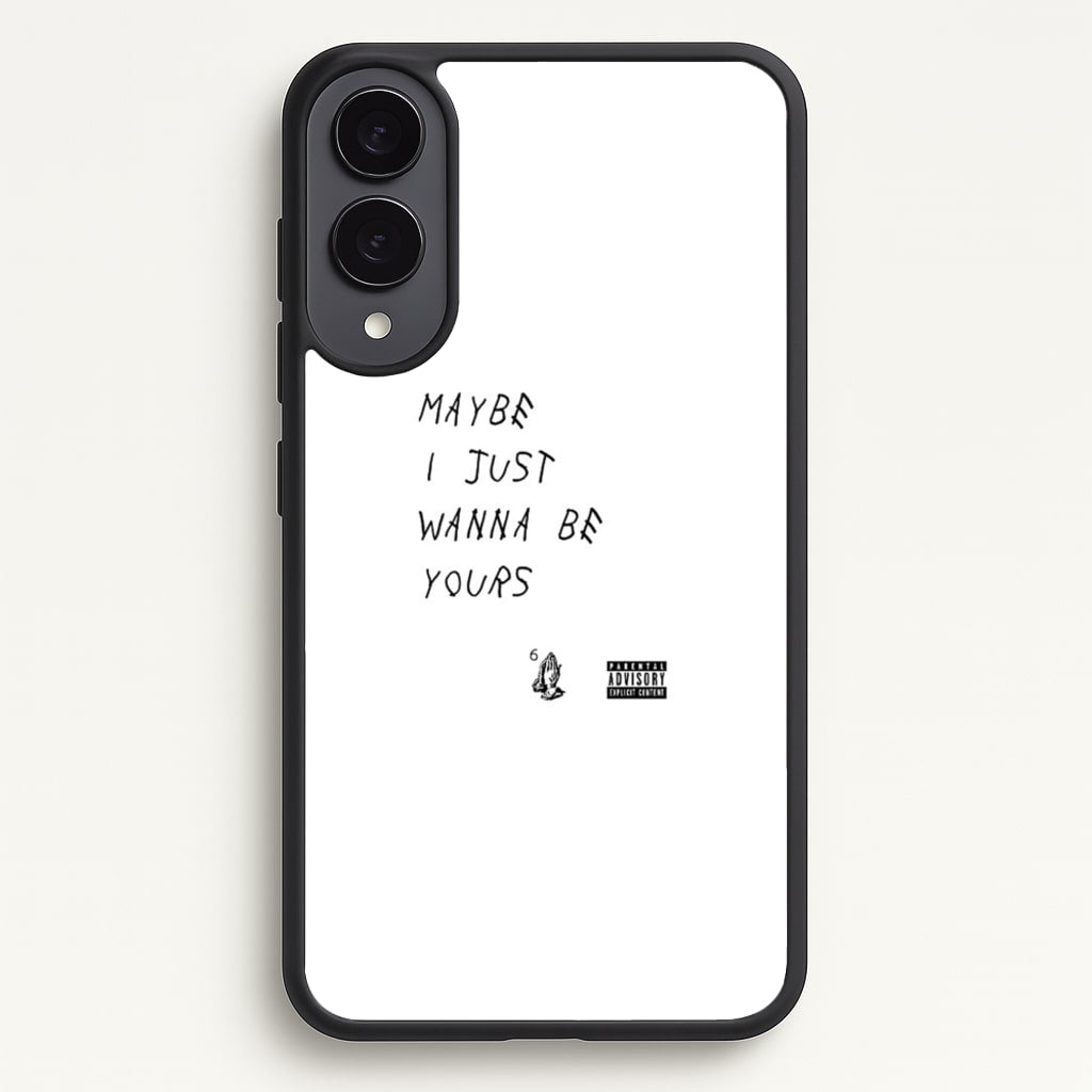 Maybe I Just Wanna Be Yours  - Arctic Monkeys Phone Case for Galaxy S25 Edge