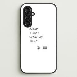 Maybe I Just Wanna Be Yours  - Arctic Monkeys Phone Case for Galaxy S23FE