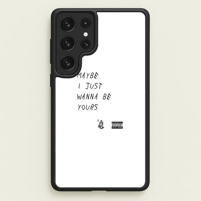 Maybe I Just Wanna Be Yours  - Arctic Monkeys Phone Case for Galaxy S22 Ultra