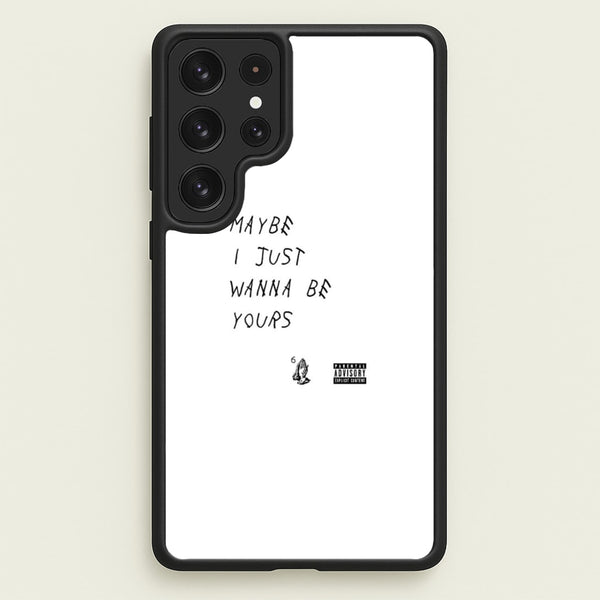 Maybe I Just Wanna Be Yours  - Arctic Monkeys Phone Case for Galaxy S22 Ultra