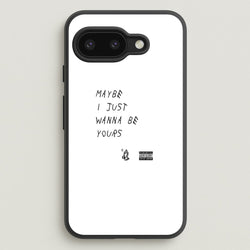 Maybe I Just Wanna Be Yours  - Arctic Monkeys Phone Case for Google Pixel 9a