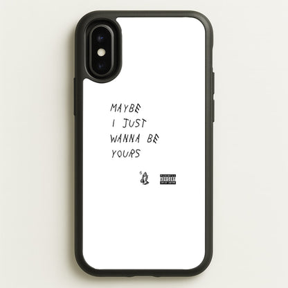 Maybe I Just Wanna Be Yours  - Arctic Monkeys Phone Case for iPhone X / XS