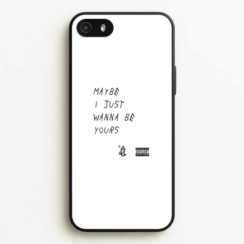 Maybe I Just Wanna Be Yours  - Arctic Monkeys Phone Case for iPhone 5 / 5s / SE 2016