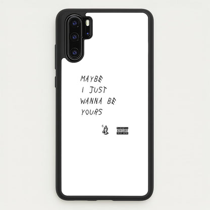 Maybe I Just Wanna Be Yours  - Arctic Monkeys Phone Case for Huawei P30 Pro