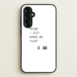 Maybe I Just Wanna Be Yours  - Arctic Monkeys Phone Case for Galaxy A54