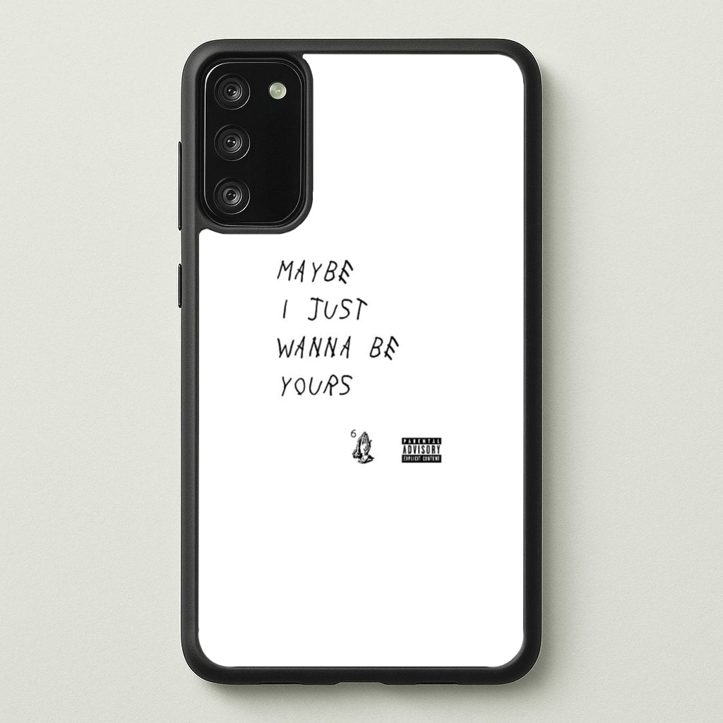 Maybe I Just Wanna Be Yours  - Arctic Monkeys Phone Case for Galaxy S20FE