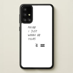Maybe I Just Wanna Be Yours  - Arctic Monkeys Phone Case for Galaxy A71